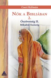  Cseri Klmn Nk a Bibliban 2. - szvetsg II. Mkaltl Eszterig